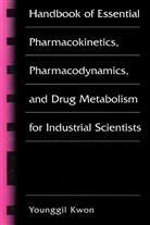 Younggil Kwon - Handbook of Essential Pharmacokinetics, Pharmacodynamics and Drug Metabolism for Industrial Scientists