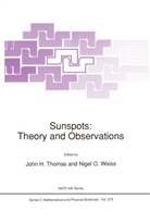 H Thomas, J H Thomas, O Weiss, O Weiss, J. H. Thomas, J.h. Thomas... - Sunspots: Theory and Observations