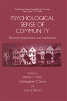 Brian J. Bishop, Christophe C Sonn, Christopher C Sonn, Adrian T. Fisher, Brian J Bishop, Christopher C. Sonn - Psychological Sense of Community