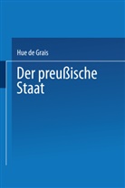 Hue De Grais - Der Preußische Staat