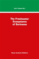 E Ouboter, P E Ouboter, P. E. Ouboter, P.E. Ouboter - The Freshwater Ecosystems of Suriname
