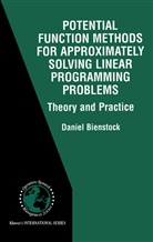 Daniel Bienstock - Potential Function Methods for Approximately Solving Linear Programming Problems: Theory and Practice