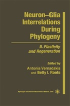 Betty Roots, Betty I Roots, Betty I. Roots, Antoni Vernadakis, Antonia Vernadakis - Neuron-Glia Interrelations During Phylogeny