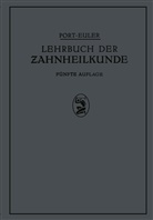 N Euler, NA Euler, K u a Greve, K. Greve, W. Meyer, Port... - Lehrbuch der Zahnheilkunde