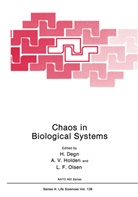 Hans Degn, Lars Folke Olsen, Arunn V. Holden, Lars Folke Olsen, Arun V Holden, Arunn V Holden - Chaos in Biological Systems