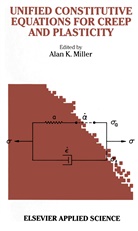K Miller, A K Miller, A. K. Miller, A.K. Miller - Unified Constitutive Equations for Creep and Plasticity