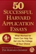 Harvard Crimson,  Harvard Crimson (COR),  Staff Of The Harvard Crimson - 50 Successful Harvard Application Essays - What Worked for Them Can Help You Get into the College of Your Choice