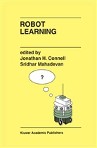 J. H. Connell, H Connell, J H Connell, Mahadevan, Mahadevan, Sridhar Mahadevan - Robot Learning