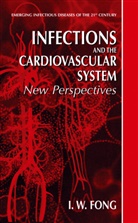 I W Fong, I. W. Fong, I.W. Fong - Infections and the Cardiovascular System