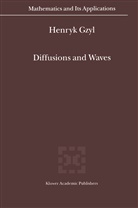 Henryk Gzyl - Diffusions and Waves