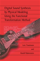 Rudolf Rabenstein, Lut Trautmann, Lutz Trautmann - Digital Sound Synthesis by Physical Modeling Using the Functional Transformation Method