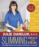 Julie Daniluk - Slimming Meals That Heal
