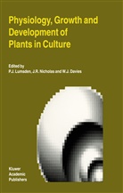 W. J. Davies, W.J. Davies, W J Davies, P. J. Lumsden, P.J. Lumsden, J. R. Nicholas... - Physiology, Growth and Development of Plants in Culture