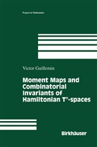 Victor Guillemin, Victor W. Guillemin - Moment Maps and Combinatorial Invariants of Hamiltonian Tn-spaces