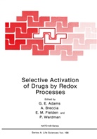 G. E. Adams, G.E. Adams, Breccia, A Breccia, A. Breccia, E. M. Fielden... - Selective Activation of Drugs by Redox Processes