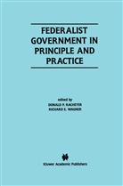 E Wagner, E Wagner, Donal P Racheter, Donald P Racheter, Donald P. Racheter, Richard E. Wagner - Federalist Government in Principle and Practice