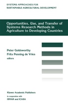 Goldsworth, Goldsworthy, Goldsworthy, Peter Goldsworthy, Frits Penning De Vries - Opportunities, use, and transfer of systems research methods in agriculture to developing countries