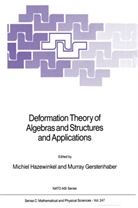 Gerstenhaber, Gerstenhaber, Murray Gerstenhaber, Michie Hazewinkel, Michiel Hazewinkel - Deformation Theory of Algebras and Structures and Applications