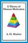 Abraham H. Maslow - A Theory of Human Motivation