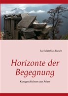 Ivo Matthias Rusch - Horizonte der Begegnung
