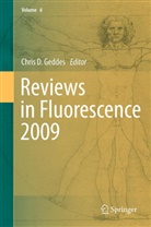 Chri D Geddes, Chris D Geddes, Chris D. Geddes - Reviews in Fluorescence 2009