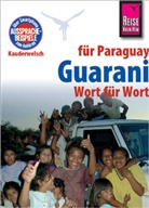 Wolf Lustig - Reise Know-How Sprachführer Guarani für Paraguay - Wort für Wort