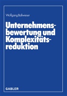 Wolfgang Ballwieser - Unternehmensbewertung und Komplexitätsreduktion