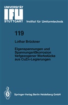 Lothar Brückner - Eigenspannungen und Spannungsrißkorrosion tiefgezogener Werkstücke aus CuZn-Legierungen