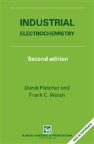 Pletcher, D Pletcher, D. Pletcher, F C Walsh, F. C. Walsh, F.C. Walsh - Industrial Electrochemistry
