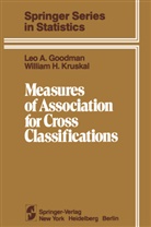 L Goodman, L A Goodman, L. A. Goodman, Leo A. Goodman, W H Kruskal, W. H. Kruskal... - Measures of Association for Cross Classifications