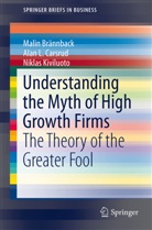 Malin Brannback, Mali Brännback, Malin Brännback, Alan Carsrud, Alan L Carsrud, Alan L. Carsrud... - Understanding the Myth of High Growth Firms