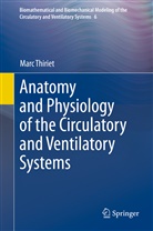 Marc Thiriet - Anatomy and Physiology of the Circulatory and Ventilatory Systems
