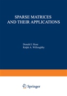 Rose, D Rose, D. Rose, Donald J. Rose, Ralph A. Willoughby - Sparse Matrices and their Applications