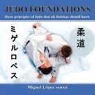 Miguel Lopez Sensei - Judo Foundations