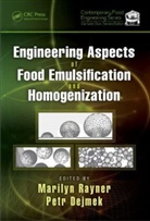 Petr (EDT) Dejmek, Marilyn Dejmek Rayner, Petr Dejmek, Dejmek Petr, Marilyn Rayner, Rayner Marilyn - Engineering Aspects of Food Emulsification and Homogenization