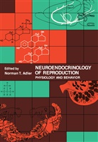 Norman Adler, Norman T. Adler, Norma T Adler, Norman T Adler - Neuroendocrinology of Reproduction