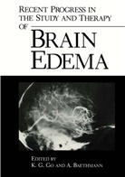 A. Baethmann, Go, K Go, K. Go, K. G. Go - Recent Progress in the Study and Therapy of Brain Edema