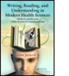 Milos Jenicek, Milos (Mcmaster University Jenicek, Milos (Professor Emeritus At the Universi Jenicek - Writing, Reading, and Understanding in Modern Health Sciences