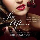 Iris Krasnow, Gabrielle De Cuir - Sex After...: Women Share How Intimacy Changes as Life Changes (Audio book)