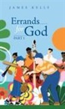 James Kelly - Errands for God Part 1