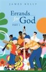 James Kelly - Errands for God Part 1