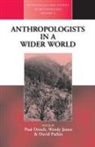 Paul Dresch, Wendy James, David Parkin, David J. Parkin - Anthropologists in a Wider World