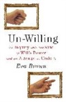 Eva Brann - Un-Willing