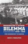 David Finkelstein, David M Finkelstein, David M. Finkelstein - Washington's Taiwan Dilemma, 1949-1950