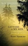 Kent Nerburn - Letters to My Son