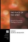 Sarah Morice-Brubaker - The Place of the Spirit