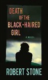 Robert Stone - Death of the Black-haired Girl