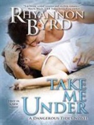 Rhyannon Byrd, Aletha George - Take Me Under (Audio book)