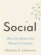 Matthew D. Lieberman - Social: Why Our Brains Are Wired to Connect (Audio book)