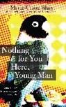 Marie-Claire Blais, Blais Marie-Claire - Nothing For You Here, Young Man